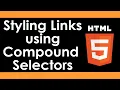 Intro to HTML5 Styling Links Compound Selectors - Part 18