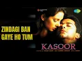 Lagu ज़िन्दगी बन गए हो तुम | Kasoor | Alka Yagnik | Udit Narayan Songs | A