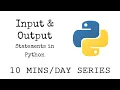 Input and Output in Python 7 Minute Tutorial 10MinsaDay Series Getting Started with Python