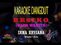Lagu Karaoke Resiko Nada Wanita - Irma Erviana (Karaoke Dangdut Tanpa Vocal)