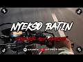 Download Lagu RA KUAT AKU NYIKSO BATIN LAN ATIKU II DJ NYEKSO BATIN NDX A.K.A GAK PATI VIRAL !!