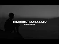 Download Lagu Chaereol - Masa Lalu (Speed Up + Reverb)