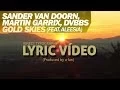 Download Lagu Martin Garrix, DVBBS Sander van Doorn - GOLD SKIES [Lyric Vídeo]