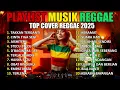 Lagu Top Hits Spotify Indonesia 2025 Full Album Reggae 🎧🔥 Kumpulan Musik Cover SKA REGGAE Terbaru 2025