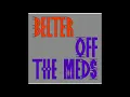 Off The Meds - Belter (Joy O Belly Mix)
