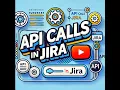 Mastering Jira API Calls A Complete Tutorial for Beginners