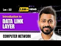 Lec-22 Data link layer in computer Networks and its Responsibilities
