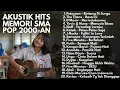 LAGU 2000 AN AKUSTIK MASA SMA BAND POP INDONESIA HITS BIKIN NOSTALGIA - Playlist Full Album Santai