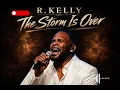 R.Kelly-The Storm Is Over | Emotional R&B Ballad (2026 New Version)