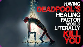 Having Deadpool s Healing Factor Would Literally Kill You Wiki Weekends