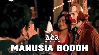 ada band manusia bodoh official music video 