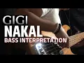 Download Lagu NAKAL - GIGI - BASS  Bass Cover