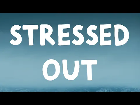 Download MP3 Twenty One Pilots - Stressed Out (Lyrics)