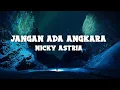 Download Lagu Nicky Astria - Jangan Ada Angkara (lyrics)