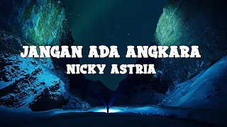 Download Nicky Astria - Jangan Ada Angkara (lyrics) MP3