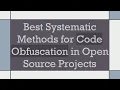 Best Systematic Methods for Code Obfuscation in Open Source Projects