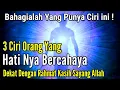 Download Lagu BERUNTUNGLAH‼️INILAH CIRI-CIRI ORANG YANG PUNYA HATI BERCAHAYA, QOLBUN SALIM HATI YANG SELAMAT SEMOG