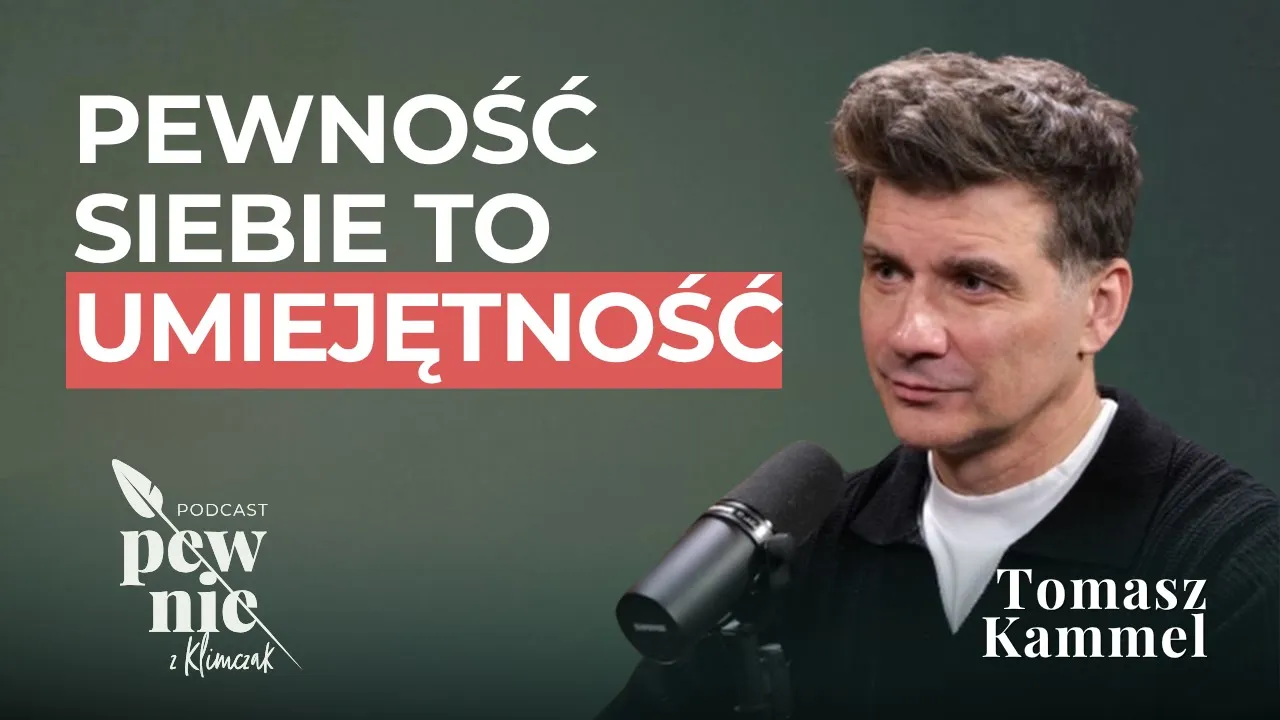 Jak skutecznie się komunikować? Tomasz Kammel w podkaście Pewnie z Klimczak