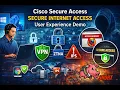 Cisco Secure Access Secure Internet Access End-User Experience Demo