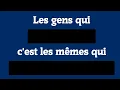 Download Lagu Est-ce que les gens qui ___ sont les mêmes qui ___ ?