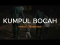 Download Lagu Kumpul Bocah - Maliq \u0026 D'Essentials | Lirik Video Lagu Indonesia