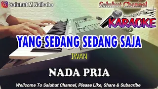 Download YANG SEDANG SEDANG SAJA ll KARAOKE REMIX DHUT ll IWAN ll NADA PRIA ll CIS=DO MP3