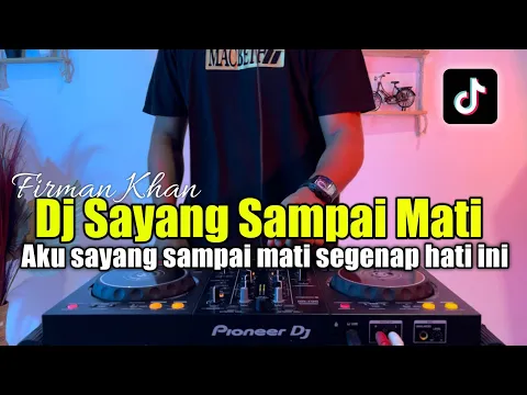 Download MP3 DJ AKU SAYANG SAMPAI MATI FIRMAN KHAN - SAYANG SAMPAI MATI TIKTOK FULL BASS