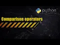 Python - Comparison operators greater than less than etc