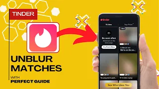 How To Unblur Matches on Tinder Reveal Hidden Tinder Matches