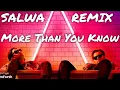 Download Lagu Axwell  Ingrosso-More Than You Know (SALWA REMIX 2025)