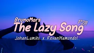 Download BrunoMars - The Lazy Song Pt2 ( Johan Lumihi x Revan Mamondol ) REMIX MP3