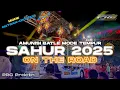 DJ SAHUR FULL BASS 2025 || COCOK UNTUK BATLE SAHUR ON THE ROAD MODE ONTRAN ONTRAN TONGGO‼️