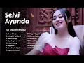 Download Lagu Full Album Lagu Madura Viral The Best Selvi Ayunda - Muge Bahagia, Selingkuh Tak Mareh, Salam Kerong