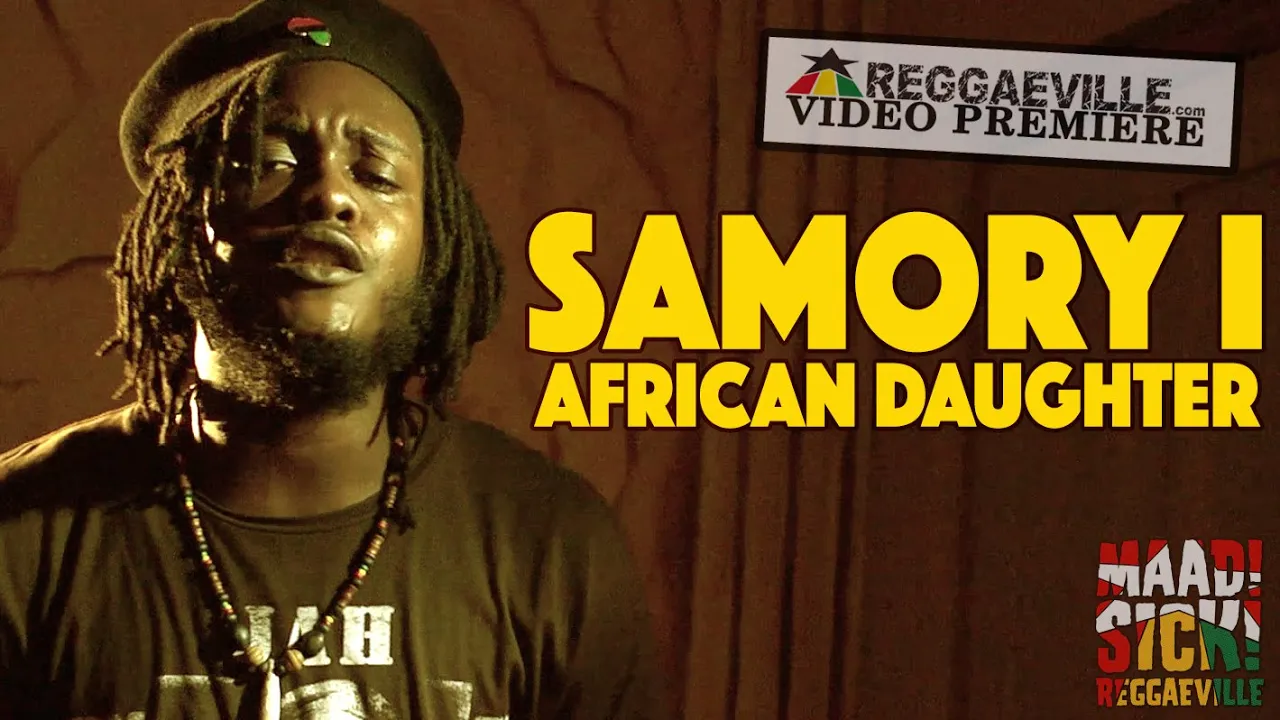 Samory I - African Daughter [Official Video 2015]