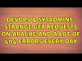 DevOps SysAdmins Strange GET requests on Apache and a lot of 404 errors every day