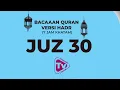 Bacaan Quran Versi Hadr (7 Jam Khatam 30 Juz) juz 30