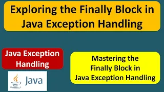 Exploring the Finally Block in Java Exception Handling