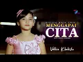 Download Lagu Vellin Khalista - Menggapai Cita (Official Music Video)
