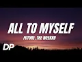 Future Metro Boomin The Weeknd - All To Myself
