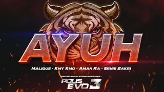 Download Malique, Kmy Kmo, Aman RA and Ernie Zakri - AYUH | Official Lyrics Video | OST Polis Evo 3 MP3