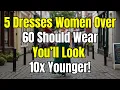 5 Dresses That Make Women Over 60 Look Younger