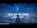 Bol Do Na Zara [Slowed + Reverb] Armaan Malik | Bollywood hindi lofi song💖💕✨