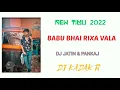 Download Lagu BABU BHAI RIXA VALA || NEW TIMLI 2022 DJ JATIN \u0026 DJ PANKAJ