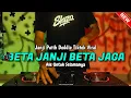 DJ BETA JANJI BETA JAGA ALE UNTUK SELAMANYA TIKTOK VIRAL SLOW REMIX 2021 - DJ JANJI PUTIH DODDIE