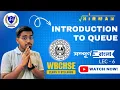 Introduction to Queue Root Nirman Series DSA lec - 6