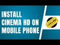 How To Install Cinema On Mobile Phone