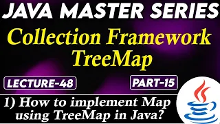 Collection Framework TreeMap in Java Part-15 How to Implement Map using TreeMap in Java