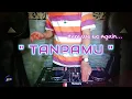 TANPAMU - Remix Nostalgia_Tembang Kenangan_Slow Remix_Lagu Nostalgia