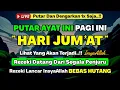 Download Lagu PUTAR DZIKIR INI❗Dzikir Pagi Mustajab Hari Jumat Pembuka Rezeki Dari Segala Penjuru, Morning Dua