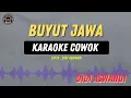 Download Lagu BUYUT JAWA - ( KARAOKE RAMPAK COWOK ) DIDI ASWADI TARLING LAWASAN MASIH ENAK BUAT NYANYI